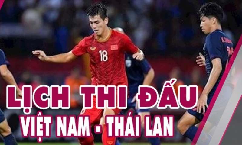 Bóng đá Việt Nam Thái Lan hôm nay
